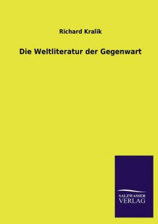 Könyv Weltliteratur der Gegenwart Richard Kralik