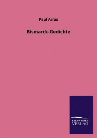 Kniha Bismarck-Gedichte Paul Arras