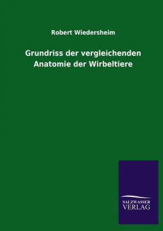 Книга Grundriss der vergleichenden Anatomie der Wirbeltiere Robert Wiedersheim