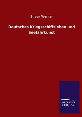 Carte Deutsches Kriegsschiffsleben und Seefahrkunst B. von Werner