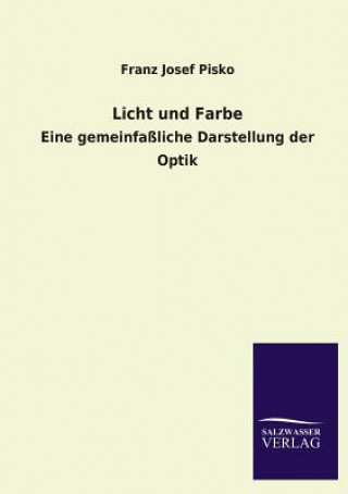 Kniha Licht und Farbe Franz J. Pisko