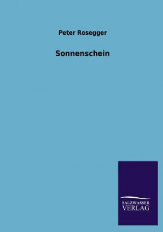 Kniha Sonnenschein Peter Rosegger