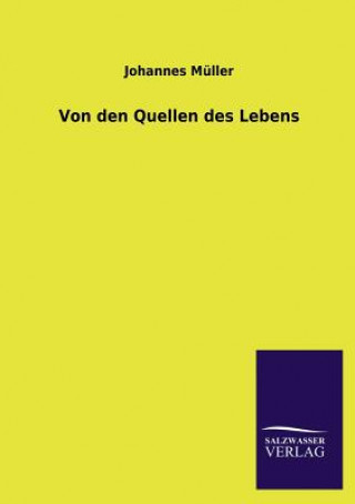 Kniha Von den Quellen des Lebens Johannes Müller