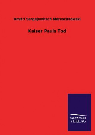 Book Kaiser Pauls Tod Dmitri Sergejewitsch Mereschkowski