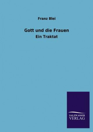 Könyv Gott und die Frauen Franz Blei