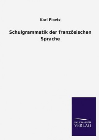 Book Schulgrammatik der franzoesischen Sprache Karl Ploetz