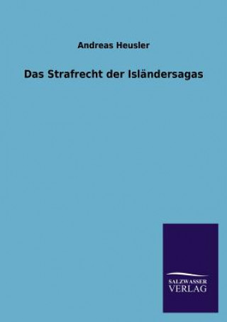 Kniha Strafrecht Der Islandersagas Andreas Heusler