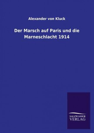 Carte Marsch auf Paris und die Marneschlacht 1914 Alexander von Kluck