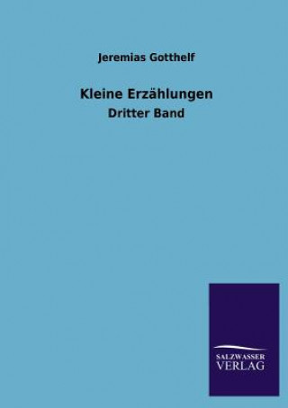 Könyv Kleine Erzahlungen Jeremias Gotthelf