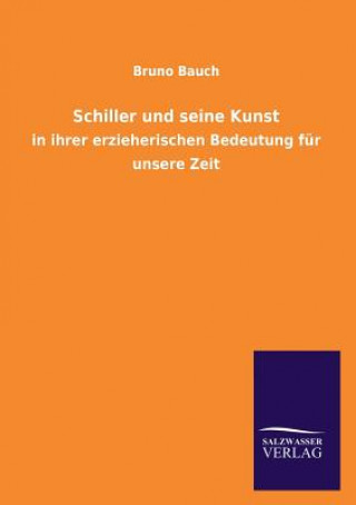 Könyv Schiller und seine Kunst Bruno Bauch