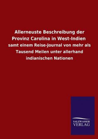 Kniha Allerneuste Beschreibung der Provinz Carolina in West-Indien Salzwasser-Verlag Gmbh