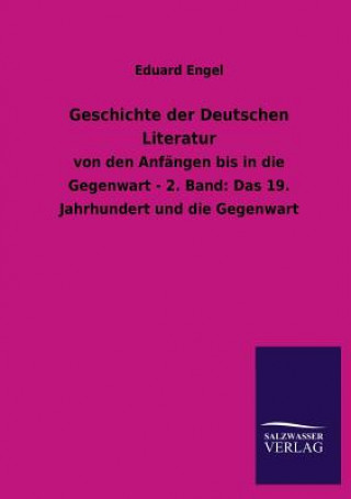 Könyv Geschichte der Deutschen Literatur Eduard Engel