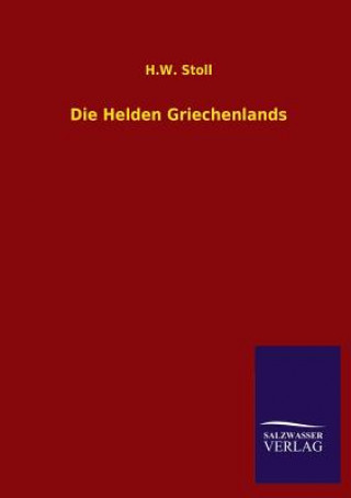 Livre Helden Griechenlands Heinrich W. Stoll