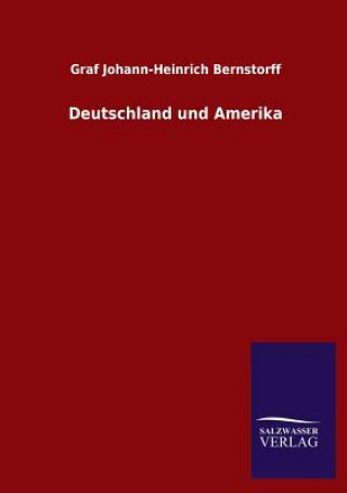 Livre Deutschland und Amerika Graf Johann-Heinrich Bernstorff