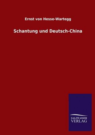 Kniha Schantung und Deutsch-China Ernst von Hesse-Wartegg