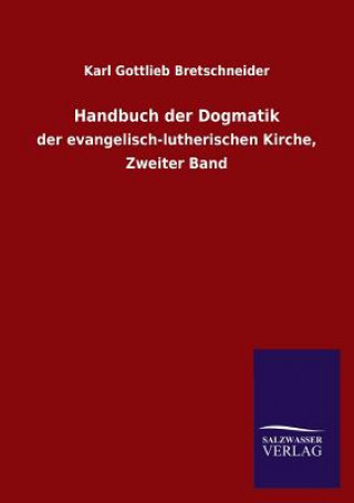 Kniha Handbuch der Dogmatik Karl G. Bretschneider