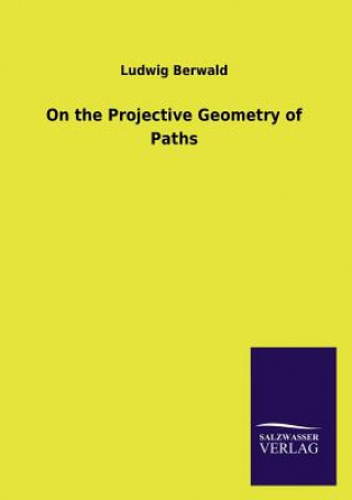 Книга On the Projective Geometry of Paths Ludwig Berwald