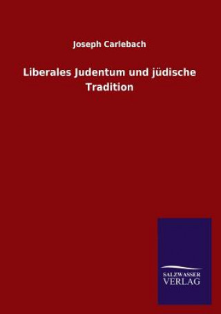 Kniha Liberales Judentum und judische Tradition Joseph Carlebach