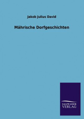 Kniha Mahrische Dorfgeschichten Jakob J. David
