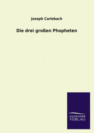 Könyv Drei Grossen Phopheten Joseph Carlebach