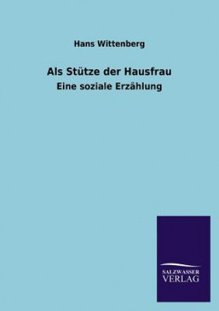 Kniha ALS Stutze Der Hausfrau Hans Wittenberg