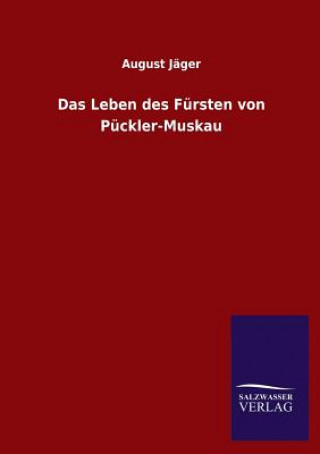Książka Leben Des Fursten Von Puckler-Muskau August Jäger
