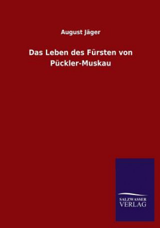 Kniha Leben Des Fursten Von Puckler-Muskau August Jäger