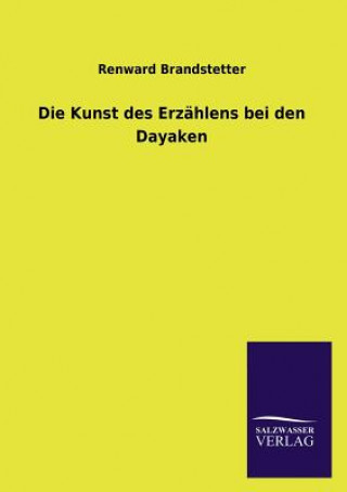 Kniha Kunst des Erzahlens bei den Dayaken Renward Brandstetter