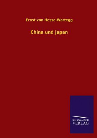 Knjiga China und Japan Ernst von Hesse-Wartegg