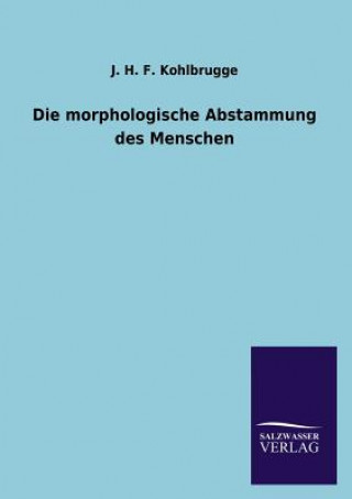 Kniha morphologische Abstammung des Menschen J. H. F. Kohlbrugge