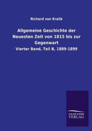 Carte Allgemeine Geschichte der Neuesten Zeit von 1815 bis zur Gegenwart Richard von Kralik