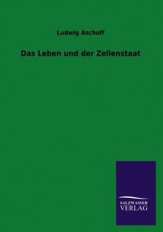 Kniha Leben und der Zellenstaat Ludwig Aschoff