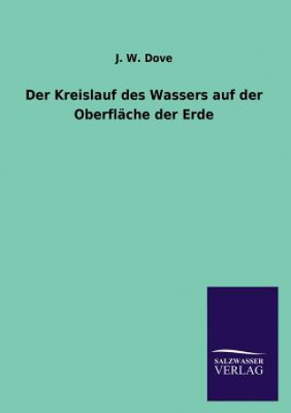 Libro Kreislauf des Wassers auf der Oberflache der Erde J. W. Dove