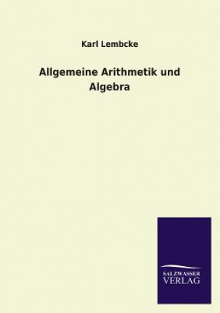 Libro Allgemeine Arithmetik und Algebra Karl Lembcke