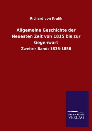 Carte Allgemeine Geschichte der Neuesten Zeit von 1815 bis zur Gegenwart Richard Von Kralik