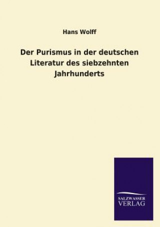 Livre Purismus in der deutschen Literatur des siebzehnten Jahrhunderts Hans Wolff