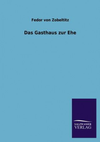 Book Gasthaus Zur Ehe Fedor von Zobeltitz