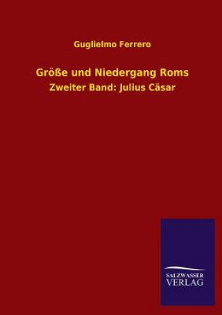 Kniha Groesse und Niedergang Roms Guglielmo Ferrero