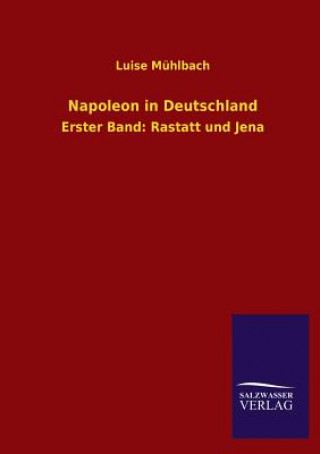 Książka Napoleon in Deutschland Luise Mühlbach