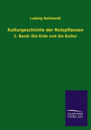 Carte Kulturgeschichte der Nutzpflanzen Ludwig Reinhardt