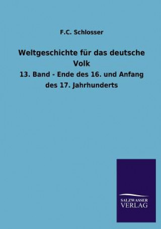 Knjiga Weltgeschichte fur das deutsche Volk F. C. Schlosser