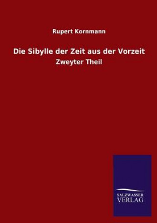 Könyv Sibylle der Zeit aus der Vorzeit Rupert Kornmann