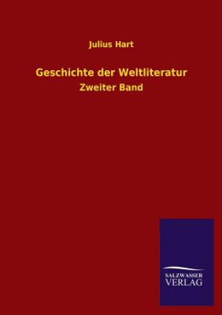 Kniha Geschichte der Weltliteratur Julius Hart