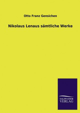 Kniha Nikolaus Lenaus samtliche Werke Otto Franz Gensichen