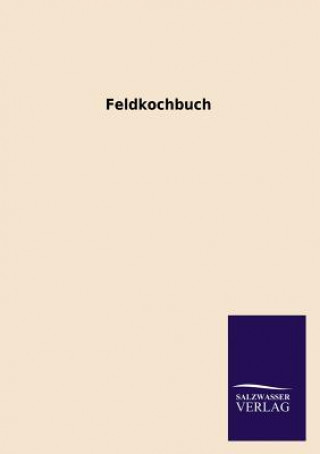 Kniha Feldkochbuch Ohne Autor