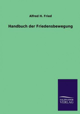 Книга Handbuch der Friedensbewegung Alfred H. Fried