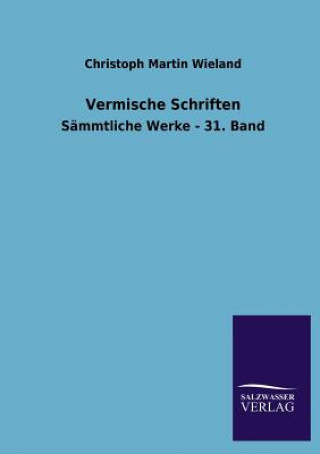 Könyv Vermische Schriften Christoph M. Wieland