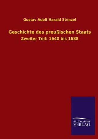 Livre Geschichte Des Preussischen Staats Gustav Adolf Harald Stenzel