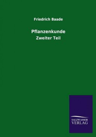 Kniha Pflanzenkunde Friedrich Baade