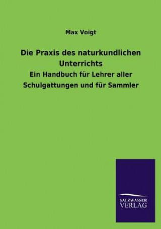 Kniha Praxis Des Naturkundlichen Unterrichts Max Voigt
